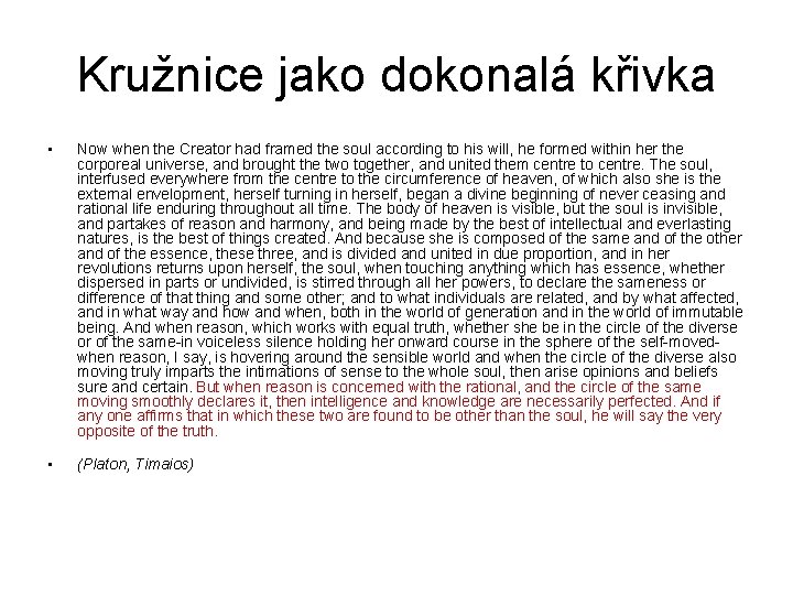 Kružnice jako dokonalá křivka • Now when the Creator had framed the soul according