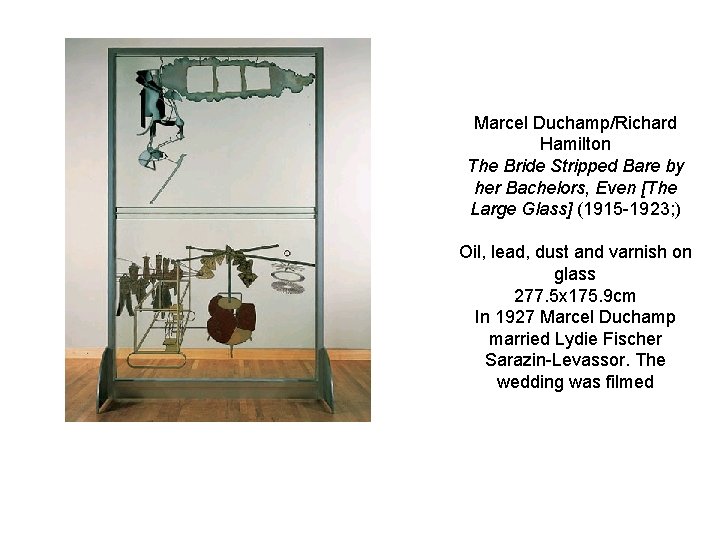 Marcel Duchamp/Richard Hamilton The Bride Stripped Bare by her Bachelors, Even [The Large Glass]