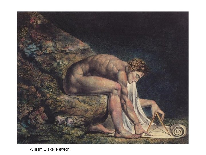 Romantická reakce John Keats (1795 -1821): Newton podřízl krk poezii William Blake: Newton –