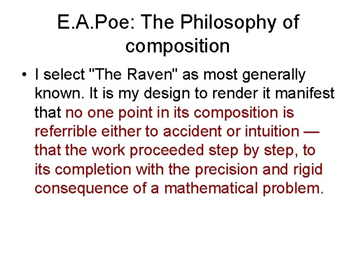 E. A. Poe: The Philosophy of composition • I select "The Raven" as most