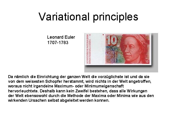 Variational principles Leonard Euler 1707 -1783 Da nämlich die Einrichtung der ganzen Welt die