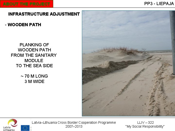 ABOUT THE PROJECT PP 3 - LIEPAJA INFRASTRUCTURE ADJUSTMENT - WOODEN PATH PLANKING OF