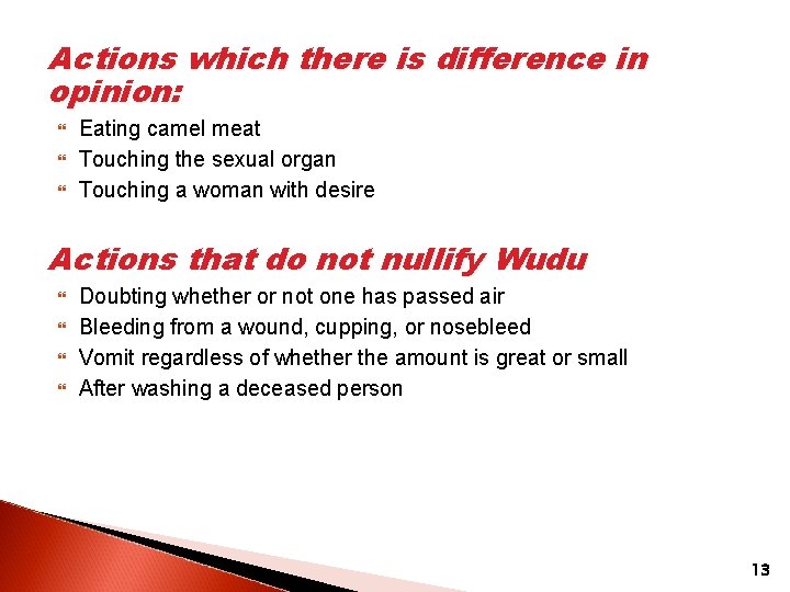 Actions which there is difference in opinion: Eating camel meat Touching the sexual organ