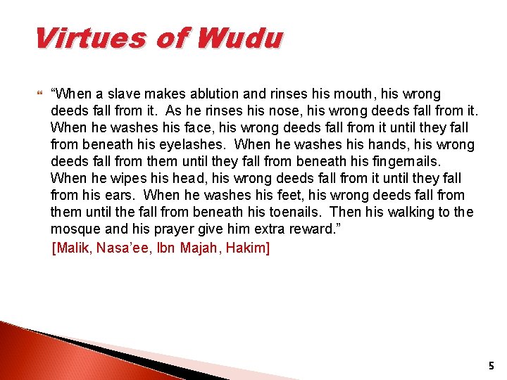 Virtues of Wudu “When a slave makes ablution and rinses his mouth, his wrong