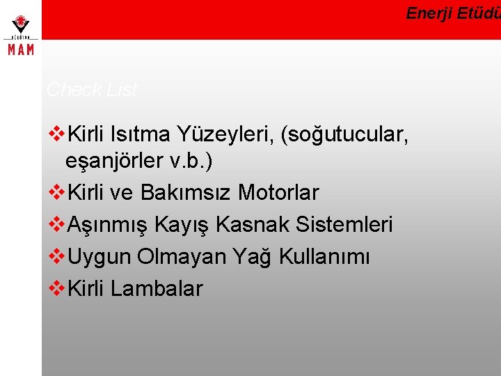 Enerji Etüdü Check List v. Kirli Isıtma Yüzeyleri, (soğutucular, eşanjörler v. b. ) v.