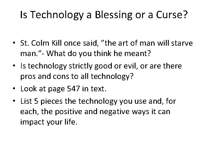 Is Technology a Blessing or a Curse? • St. Colm Kill once said, ”the