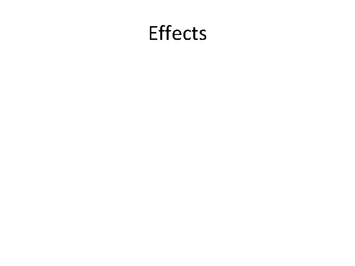 Effects 