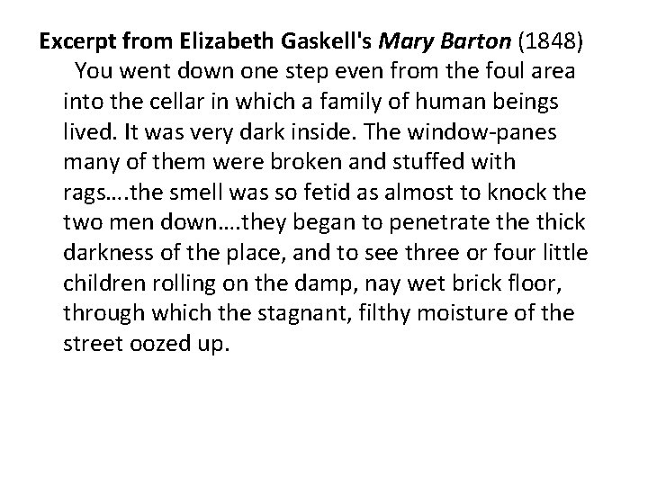Excerpt from Elizabeth Gaskell's Mary Barton (1848) You went down one step even from