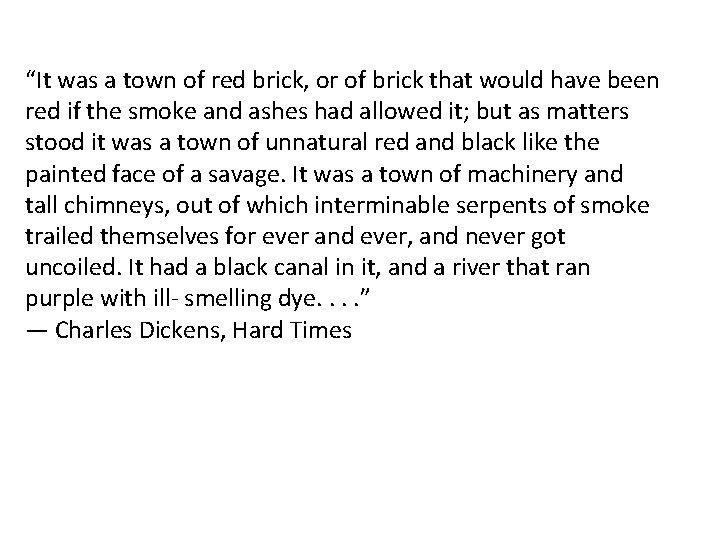 “It was a town of red brick, or of brick that would have been