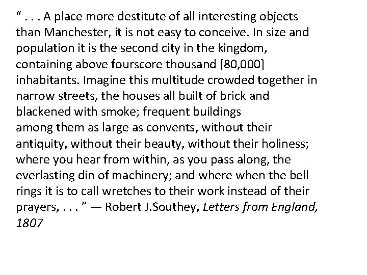 “. . . A place more destitute of all interesting objects than Manchester, it