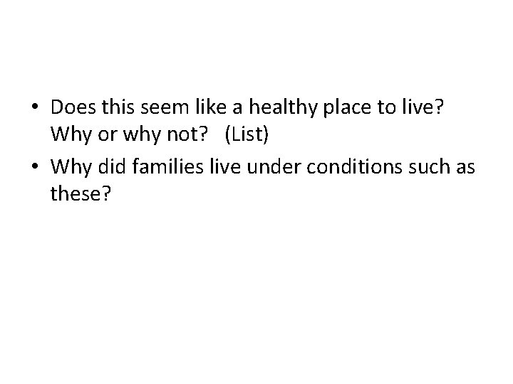  • Does this seem like a healthy place to live? Why or why