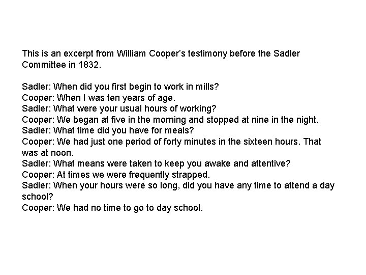 This is an excerpt from William Cooper’s testimony before the Sadler Committee in 1832.