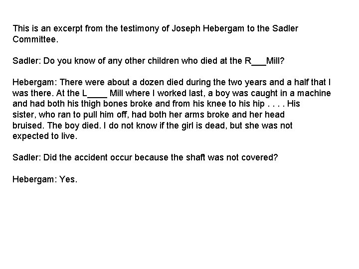 This is an excerpt from the testimony of Joseph Hebergam to the Sadler Committee.