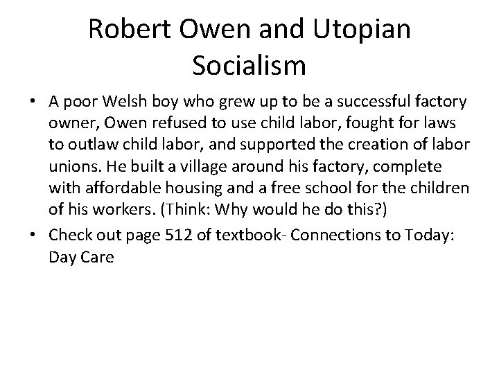 Robert Owen and Utopian Socialism • A poor Welsh boy who grew up to