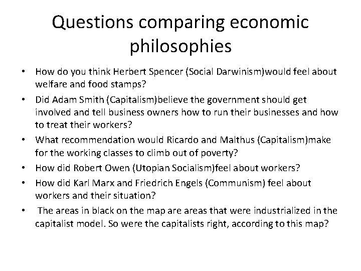 Questions comparing economic philosophies • How do you think Herbert Spencer (Social Darwinism)would feel