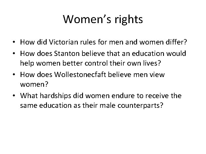 Women’s rights • How did Victorian rules for men and women differ? • How