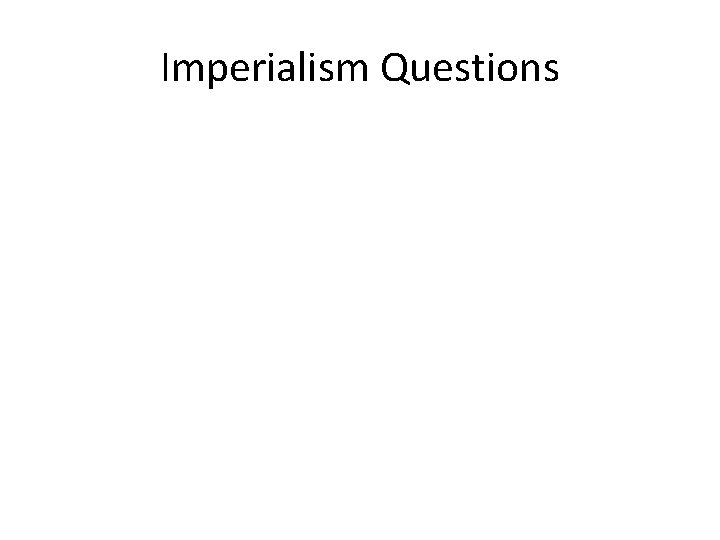 Imperialism Questions 