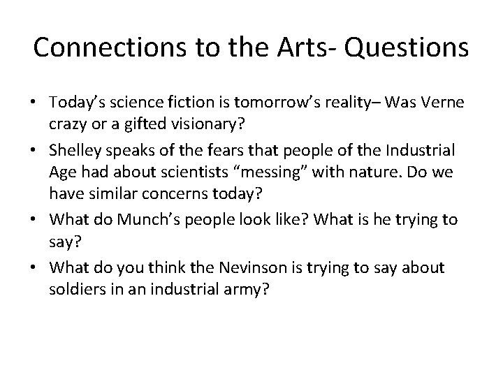 Connections to the Arts- Questions • Today’s science fiction is tomorrow’s reality– Was Verne