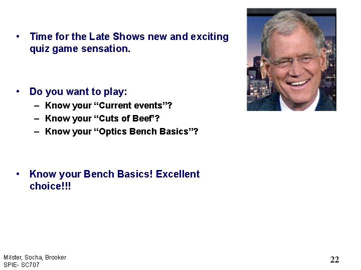  • Time for the Late Shows new and exciting quiz game sensation. •