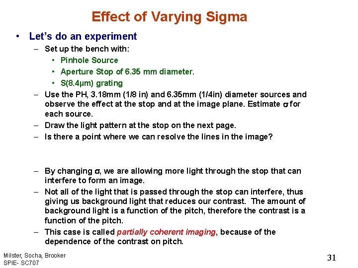 Effect of Varying Sigma • Let’s do an experiment – Set up the bench