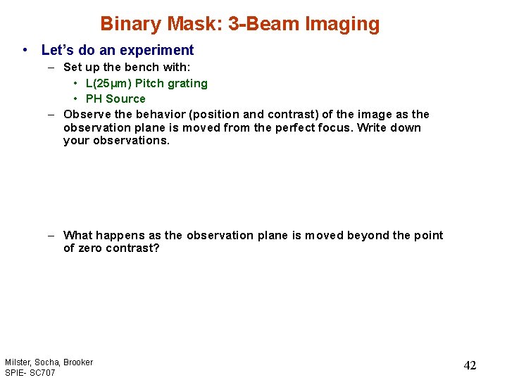 Binary Mask: 3 -Beam Imaging • Let’s do an experiment – Set up the