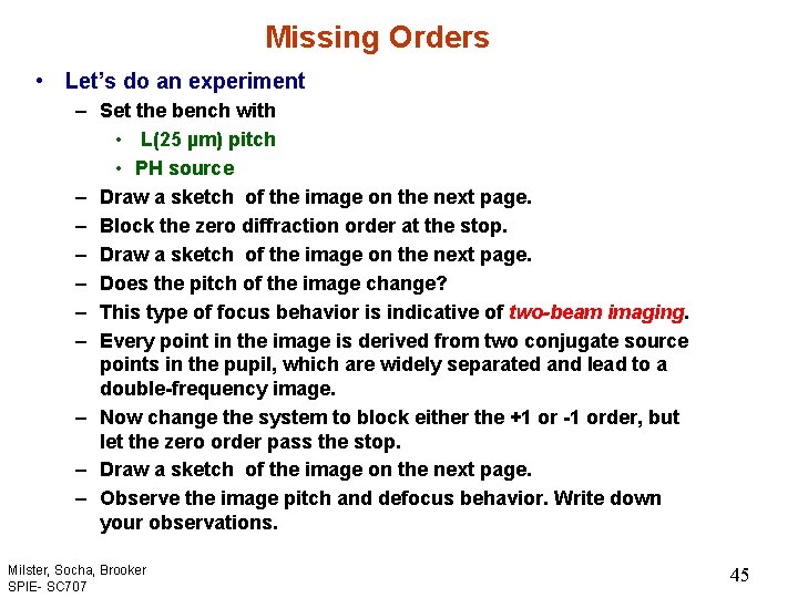 Missing Orders • Let’s do an experiment – Set the bench with • L(25