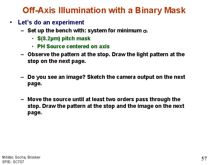 Off-Axis Illumination with a Binary Mask • Let’s do an experiment – Set up