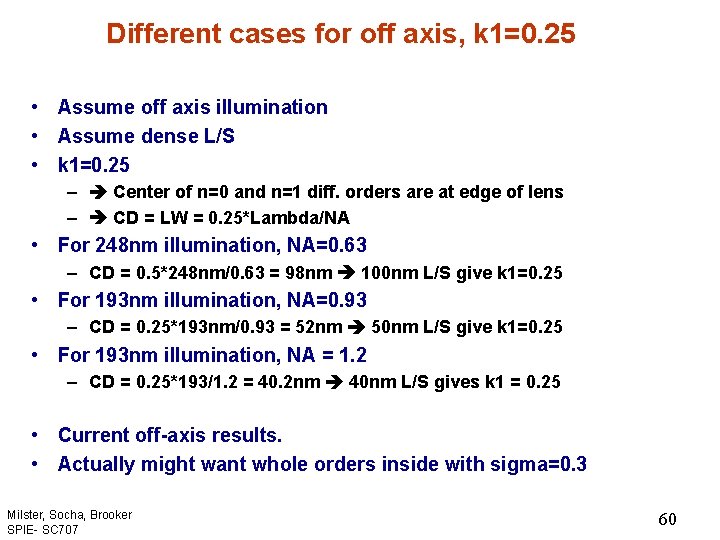 Different cases for off axis, k 1=0. 25 • Assume off axis illumination •