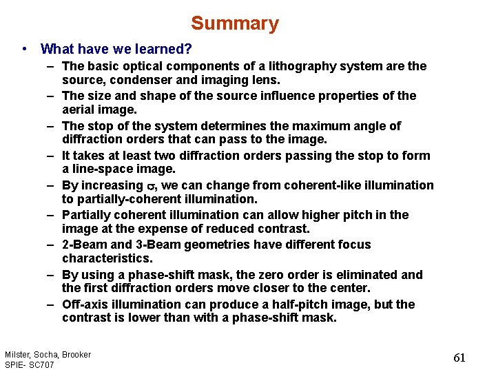 Summary • What have we learned? – The basic optical components of a lithography