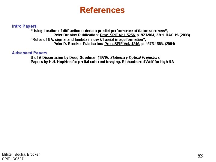 References Intro Papers “Using location of diffraction orders to predict performance of future scanners”,