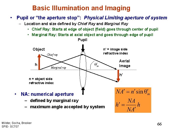 Basic Illumination and Imaging • Pupil or “the aperture stop”: Physical Limiting aperture of