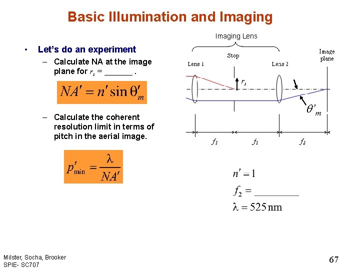 Basic Illumination and Imaging Lens • Let’s do an experiment – Calculate NA at