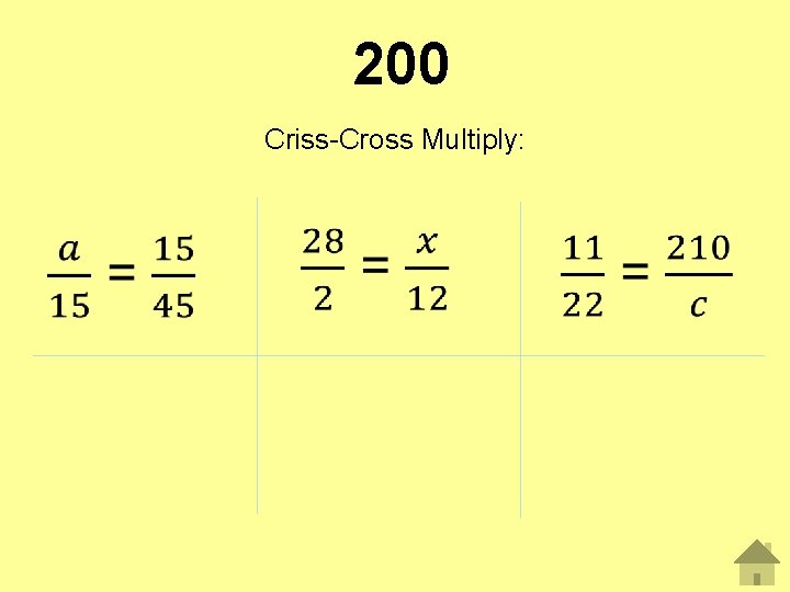 200 Criss-Cross Multiply: • 