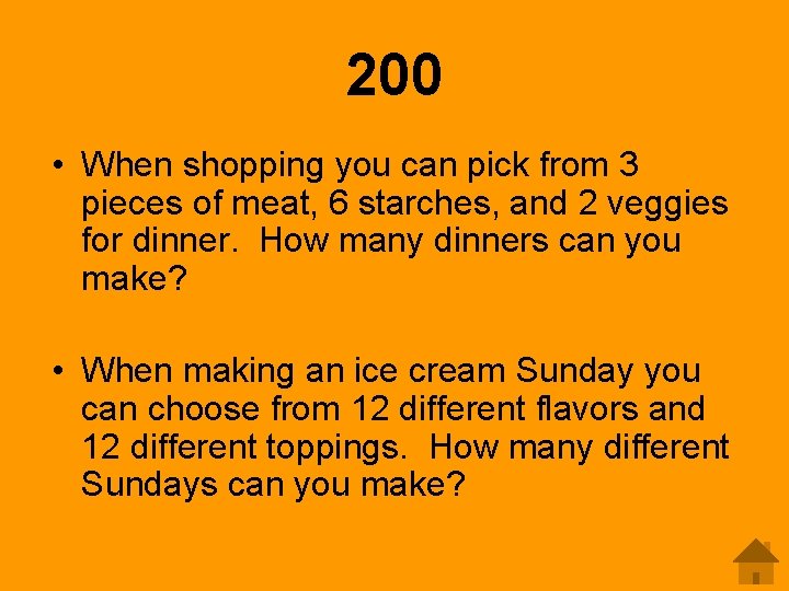 200 • When shopping you can pick from 3 pieces of meat, 6 starches,