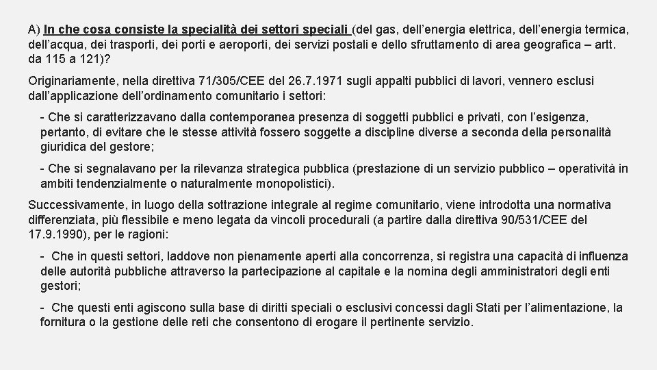 A) In che cosa consiste la specialità dei settori speciali (del gas, dell’energia elettrica,