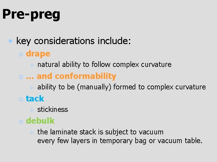 Pre-preg • key considerations include: o drape v o … and conformability v o