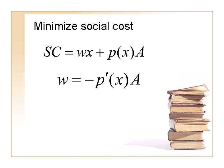 Minimize social cost 
