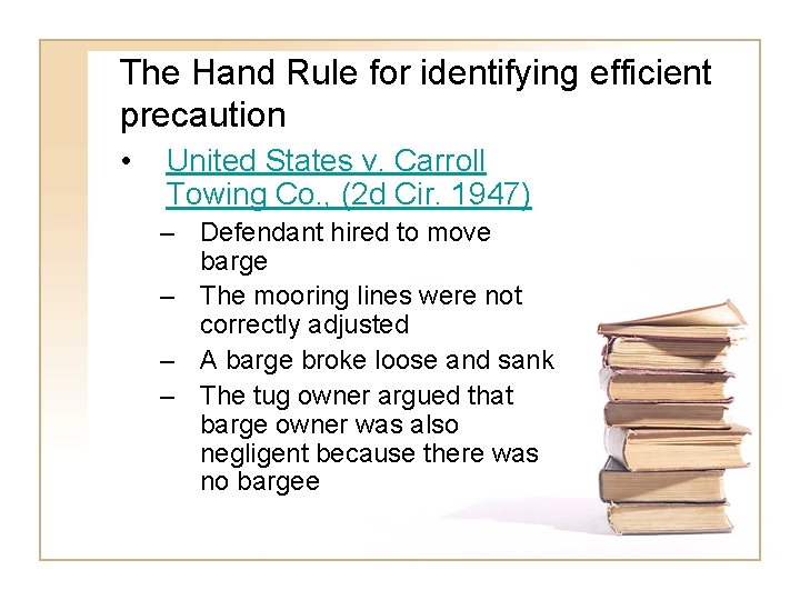 The Hand Rule for identifying efficient precaution • United States v. Carroll Towing Co.