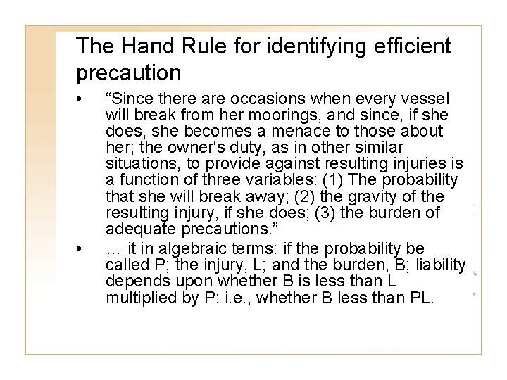 The Hand Rule for identifying efficient precaution • • “Since there are occasions when