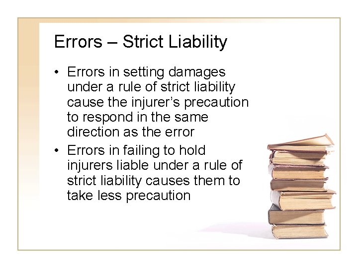 Errors – Strict Liability • Errors in setting damages under a rule of strict