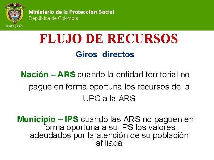 Ministerio de la Protección Social República de Colombia FLUJO DE RECURSOS Giros directos Nación