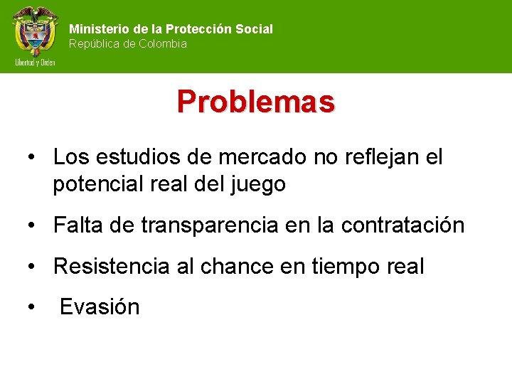 Ministerio de la Protección Social República de Colombia Problemas • Los estudios de mercado