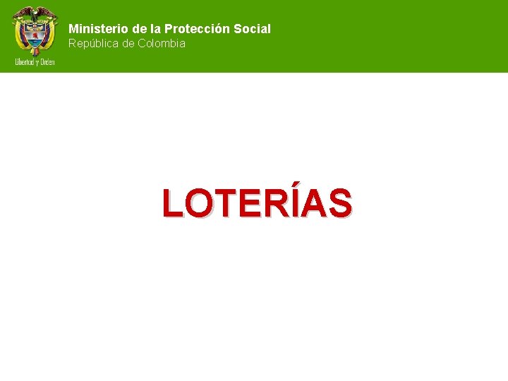 Ministerio de la Protección Social República de Colombia LOTERÍAS 