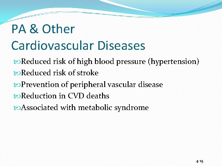 PA & Other Cardiovascular Diseases Reduced risk of high blood pressure (hypertension) Reduced risk