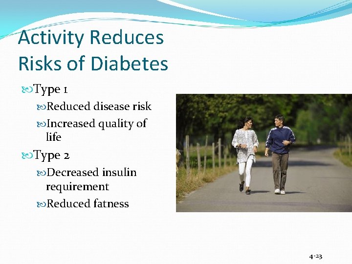 Activity Reduces Risks of Diabetes Type 1 Reduced disease risk Increased quality of life