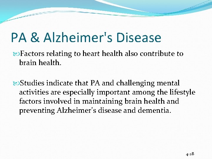 PA & Alzheimer's Disease Factors relating to heart health also contribute to brain health.