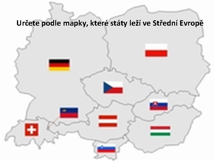 Určete podle mapky, které státy leží ve Střední Evropě 