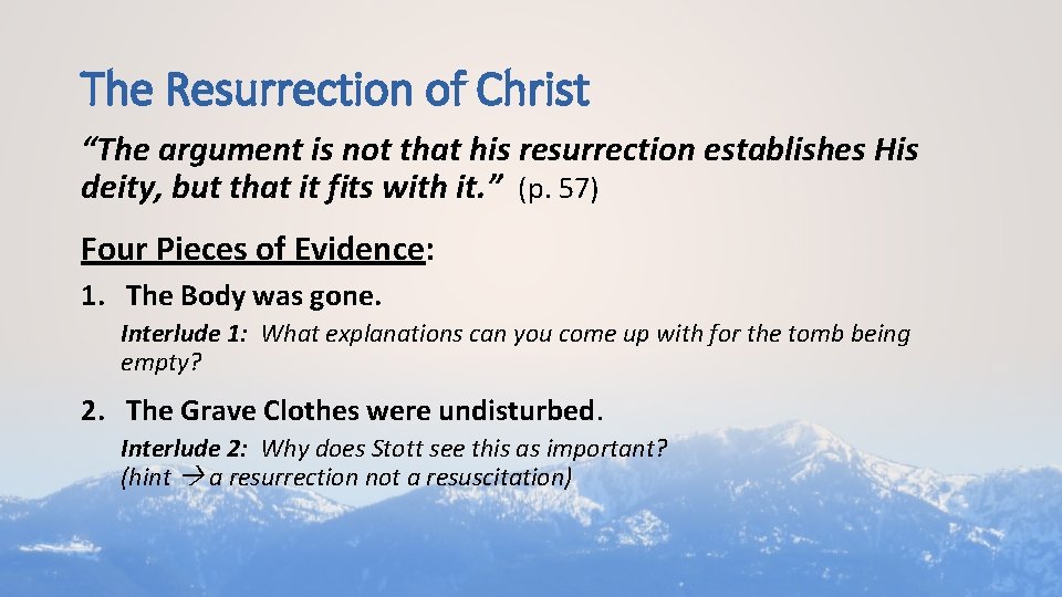 The Resurrection of Christ “The argument is not that his resurrection establishes His deity,