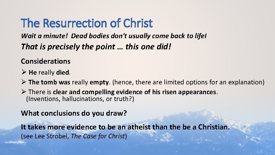 The Resurrection of Christ Wait a minute! Dead bodies don’t usually come back to