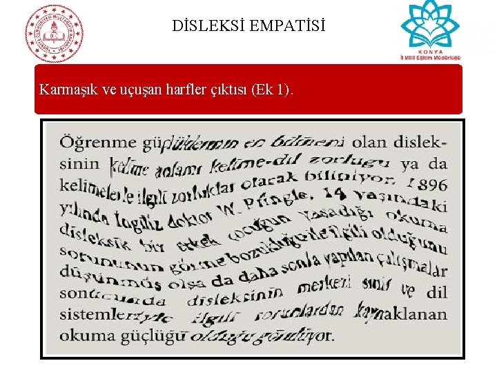 DİSLEKSİ EMPATİSİ Karmaşık ve uçuşan harfler çıktısı (Ek 1). 